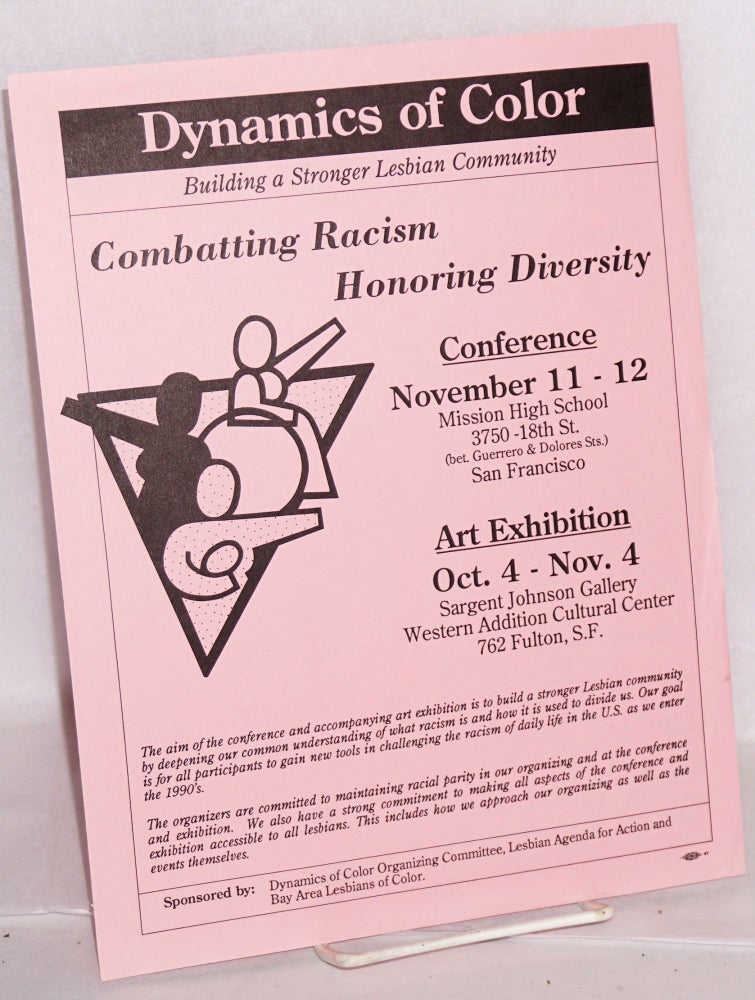 Cat.No: 103380 Dynamics of color: building a stronger lesbian community [handbill] combatting racism, honoring diversity, Conference, November 11 -12, Mission High School, ... San Francisco