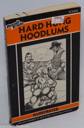 Cat.No: 103434 Hard Hung Hoodlums: illustrated. Anonymous