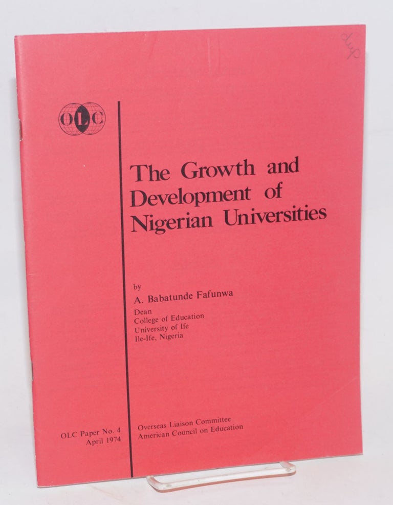 Cat.No: 103468 The growth and development of Nigerian Universities. A. Babatunde Fafunwa.