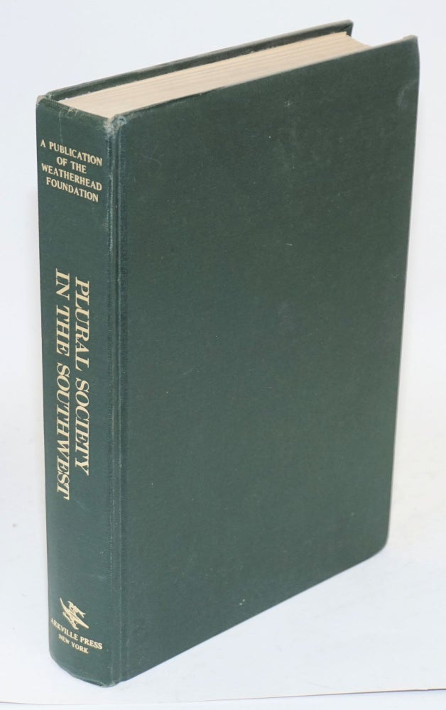 Cat.No: 10351 Plural society in the southwest. Edward H. Spicer, eds Raymond H. Thompson.