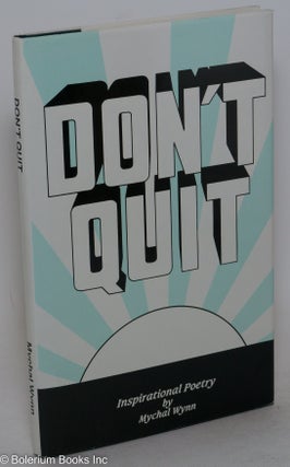 Don't quit; inspirational poetry