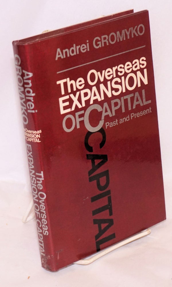 Cat.No: 103829 The overseas expansion of capital past and present. Andrei Gromyko.