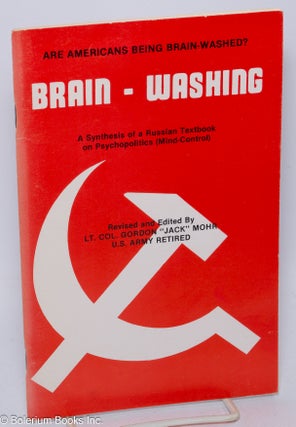 Cat.No: 103831 Brain-washing; (mind-changing), a synthesis of a Russian textbook on mass...