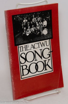 Cat.No: 103879 The ACTWU songbook. Amalgamated Clothing, Textile Workers Union