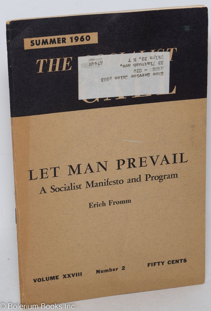 Cat.No: 103886 Let man prevail; a socialist manifesto and program. The socialist call, vol. 28, no. 2. Summer, 1960. Erich Fromm.