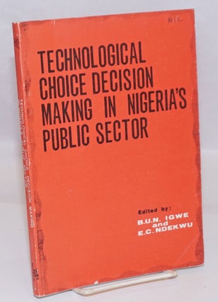 Cat.No: 103918 Technological choice decision-making in Nigeria's public sector. B. U. N....