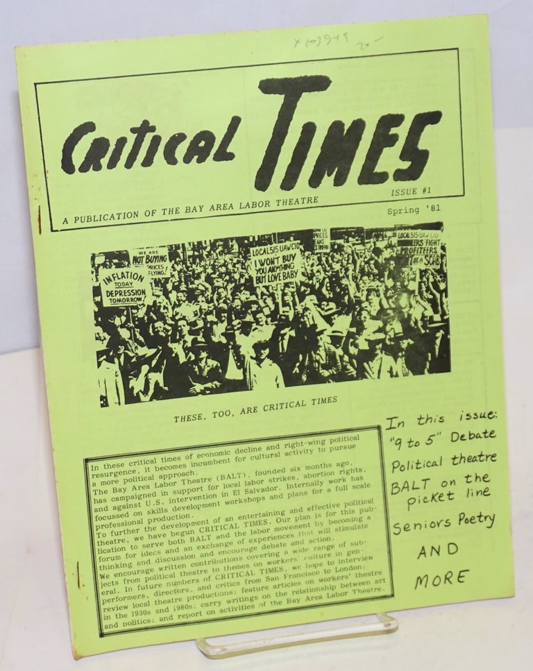 Cat.No: 103949 Critical Times: a publication of the Bay Area Labor Theatre; #1 Spring '81