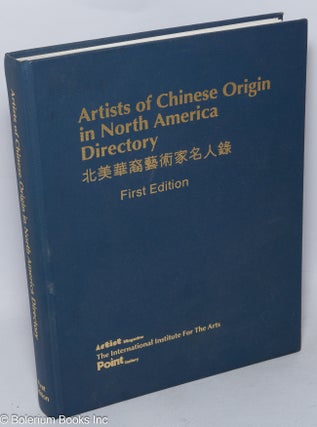 Cat.No: 103952 Artists of Chinese origin in North America directory: first edition 1993,...
