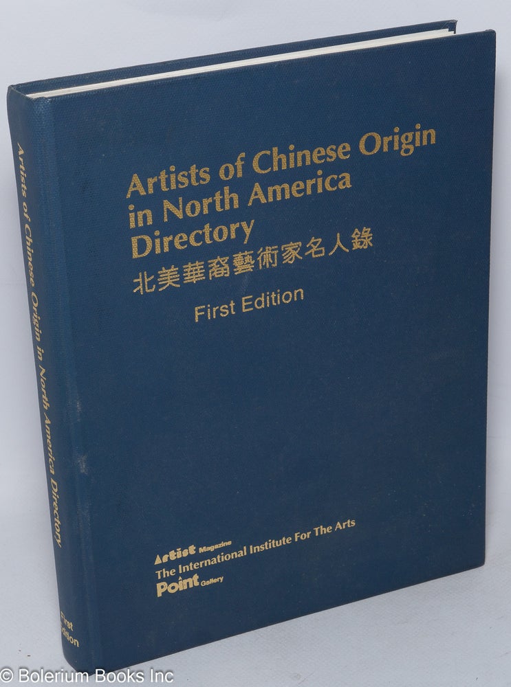 Cat.No: 103952 Artists of Chinese origin in North America directory: first edition 1993, 1994. Sheng Tian Zheng, Charles Liu.