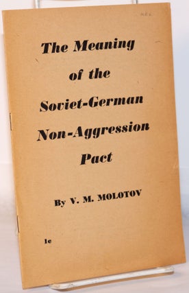 Cat.No: 103964 The meaning of the Soviet-German non-aggression pact. V. M. Molotov