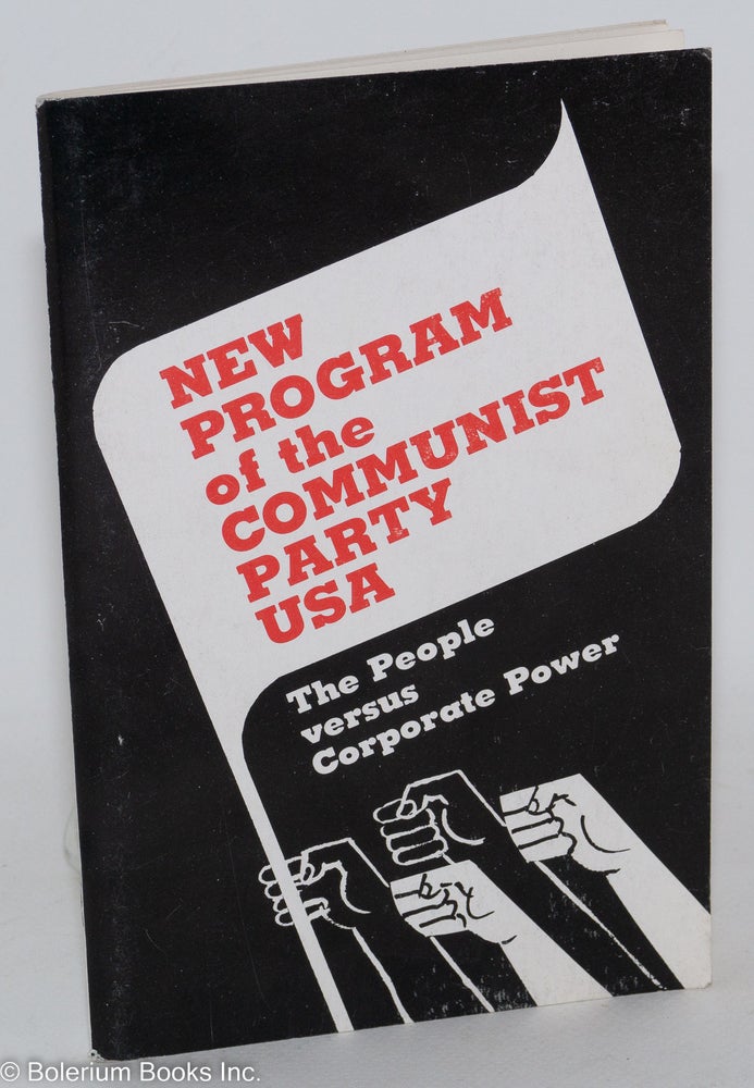 Cat.No: 103976 New Program of the Communist Party USA. The People Versus Corporate Power. USA Communist Party.