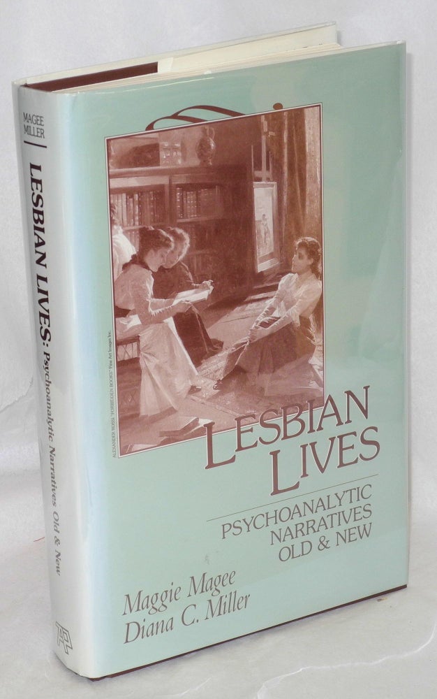Cat.No: 104052 Lesbian Lives: psychoanalytic narratives old and new. Maggie Magee, Diana C. Miller.
