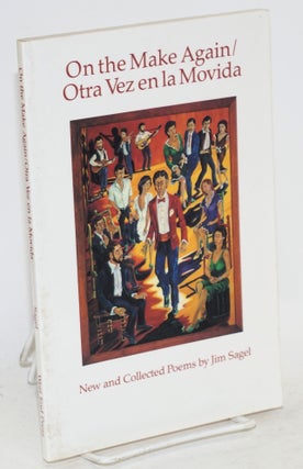 Cat.No: 104072 On the make again/otra vez en la movida; new and collected poems. Jim Sagel