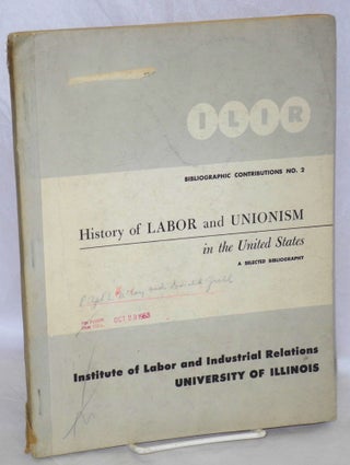Cat.No: 104240 History of labor and unionism in the United States (a selected...