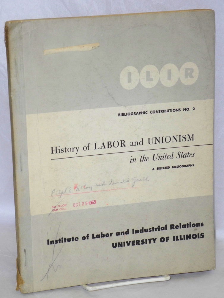 Cat.No: 104240 History of labor and unionism in the United States (a selected bibliography). With the assistance of Donald Gsell. Ralph E. McCoy, comp.