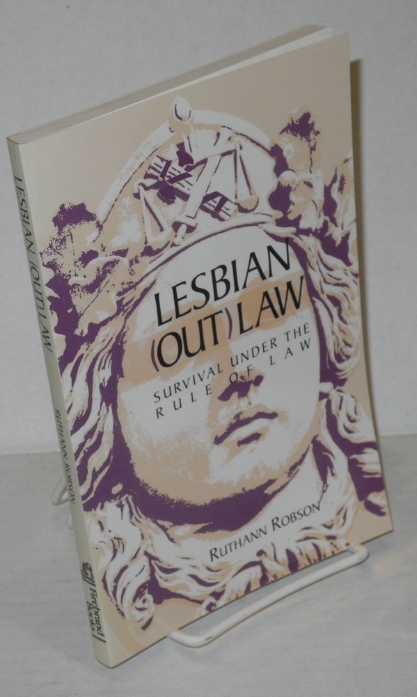 Cat.No: 104346 Lesbian (out)law; survival under the rule of law. Ruthann Robson.