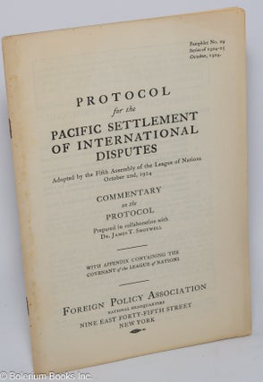 Cat.No: 104422 Protocol for the Pacific settlement of international disputes; adopted by...