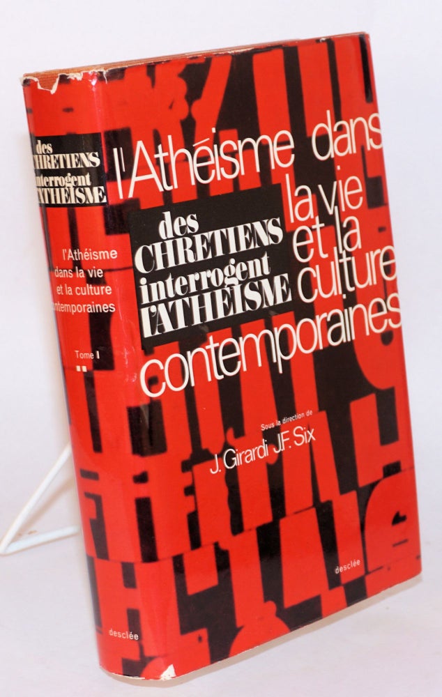 Cat.No: 104438 L'Athéisme dans la vie et la culture contemporaines. Julues Girardi, eds, Jean-François Six, and.
