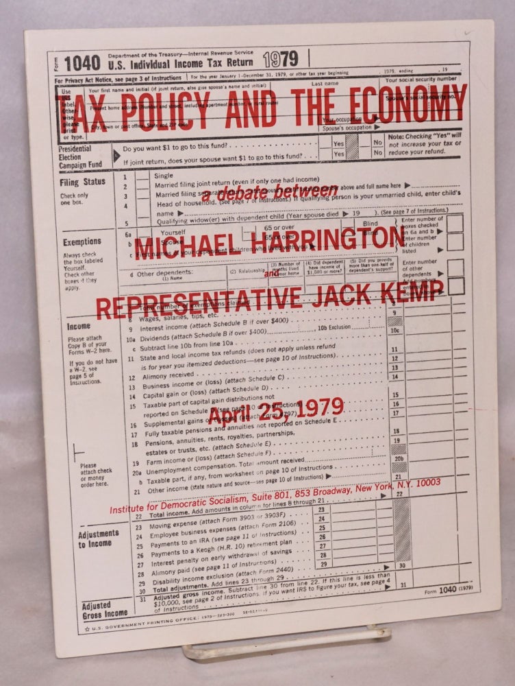 Cat.No: 104447 Tax policy and the economy, a debate Michael Harrington and Representative Jack Kemp, April 25, 1979. Michael Harrington, Jack Kemp.