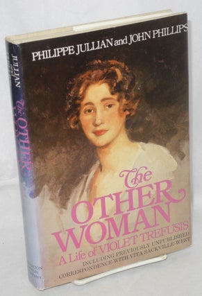 Cat.No: 104600 The Other Woman: a life of Violet Trefusis, including previously...