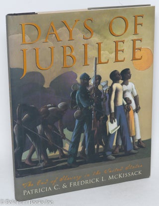 Cat.No: 104609 Days of Jubilee; the end of slavery in the United States. Patricia C....
