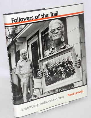 Cat.No: 10462 Followers of the trail; Jewish working-class radicals in America. David...