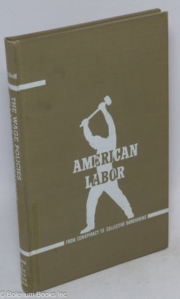 Cat.No: 104748 The wage policies of labor organizations in a period of industrial...