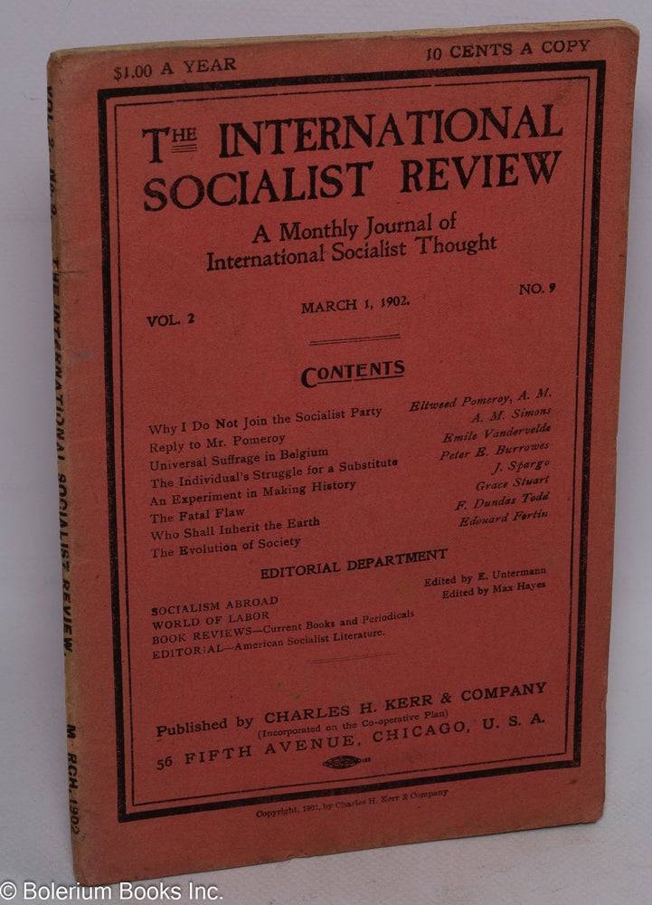 Cat.No: 104845 The international socialist review, a monthly journal of international socialist thought. Vol., 2, no. 9, March 1, 1902. Algie Martin Simons, ed.