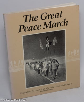 Cat.No: 104916 The great peace march: an American odyssey. Franklin Folsom, Connie...