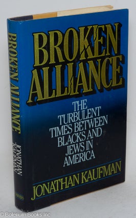 Cat.No: 105031 Broken alliance; the turbulent times between black and Jews in America....