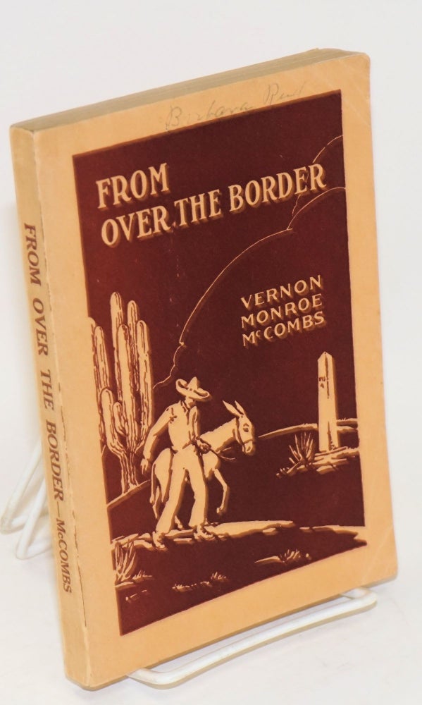 Cat.No: 105182 From over the border; a study of the Mexicans in the United States. Vernon Monroe McCombs.