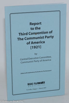 Cat.No: 105218 Report to the third convention of the Communist Party of America [1921]....