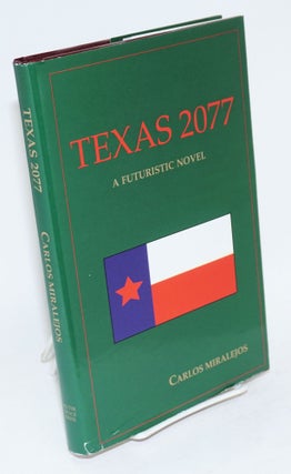 Cat.No: 105370 Texas 2077; a futuristic novel. Carlos Miralejos