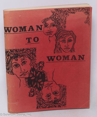 Cat.No: 105581 Woman to Woman: a book of poems and drawings by women. Ann Sexton Alta,...