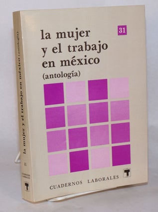 Cat.No: 105582 La mujer y el trabajo en México (antología
