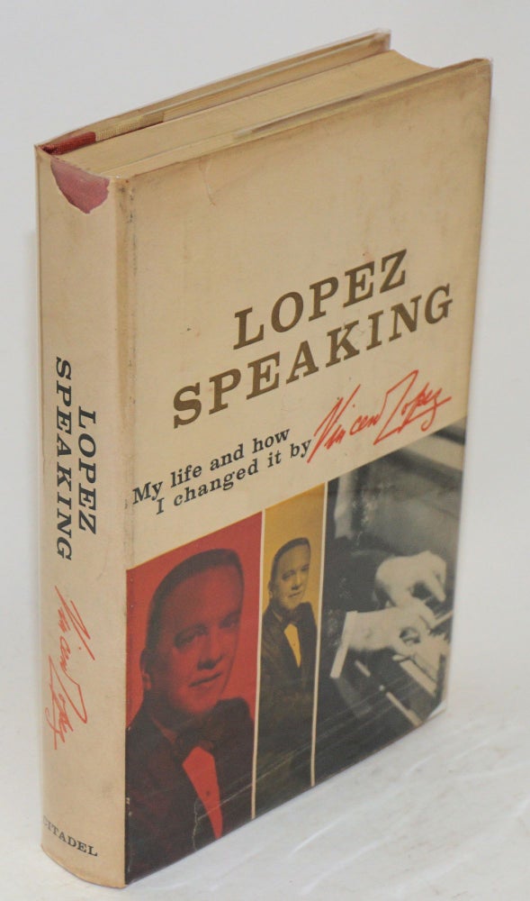 Cat.No: 105650 Lopez speaking; an autobiography. Vincent Lopez.