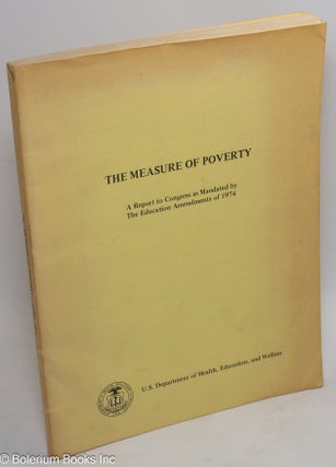Cat.No: 105659 The measure of poverty: A report to Congress as mandated by the Education...