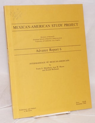 Cat.No: 105734 Mexican-American Study Project: Advance Report 6; Intermarriage of...