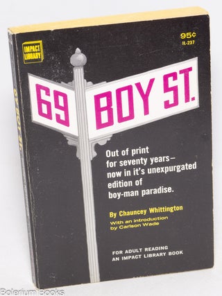 Cat.No: 105777 69 Boy St.: a Victorian homoerotic classic. Chauncey Whittington, Carlson...