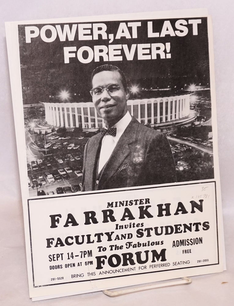 Cat.No: 105781 Power, at last forever!/Poder al fin para siempre; Minister Farrakhan invites faculty and students to the fabulous Forum, Sept 14- 7 pm, admission free