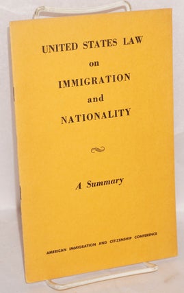 Cat.No: 105857 United States Law on Immigration and Nationality: a summary. American...