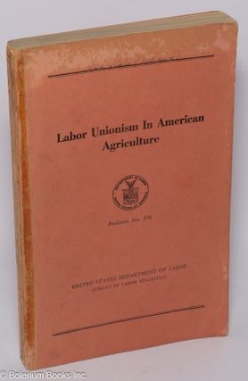 Cat.No: 105887 Labor unionism in American agriculture. Stuart Marshall Jamieson