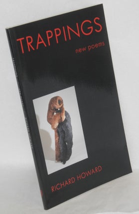 Cat.No: 105906 Trappings; new poems. Richard Howard
