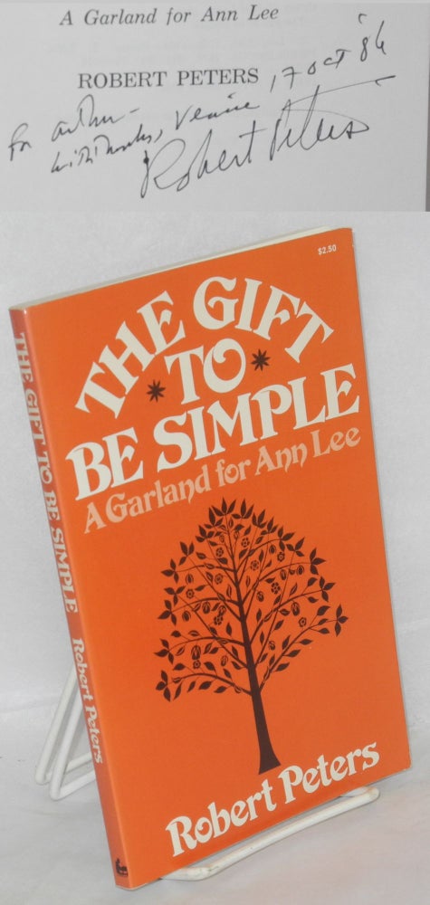Cat.No: 105931 The gift to be simple; a garland for Ann Lee. Robert Peters.