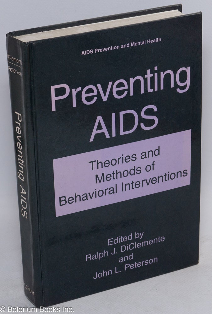 Cat.No: 105964 Preventing AIDS; theories and methods of behavioral interventions. Ralph J. DiClemente, John L. Peterson.