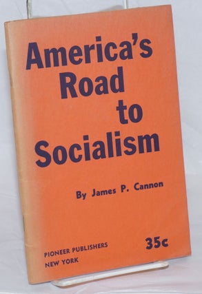 Cat.No: 106020 America's road to socialism. Six lectures given at the Los Angeles Friday...