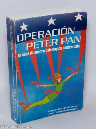 Cat.No: 106049 Operación Peter Pan: Un caso de guerra psicológica contra Cuba (2a...