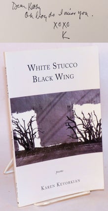 Cat.No: 106161 White stucco black wing; poems. Karen Kevorkian