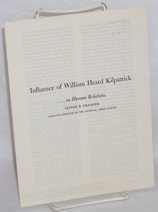 Cat.No: 106223 Influence of William Heard Kilpatrick...on human relations. Lester B. Granger