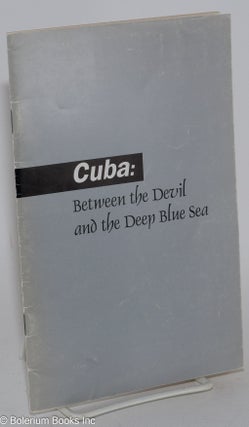 Cat.No: 106235 Cuba: between the devil and the deep blue sea. Tim Bower, Mirta Iglesias...